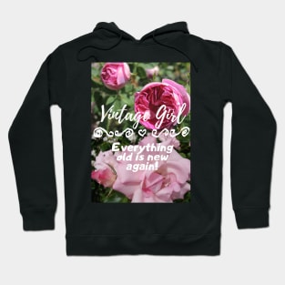 Vintage Girl, Everything Old is New Again! Pink Roses Hoodie